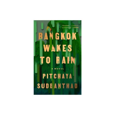 Bangkok Wakes to Rain - by Pitchaya Sudbanthad (Paperback)