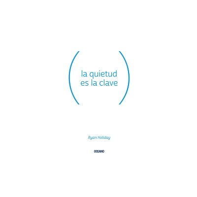 La Quietud Es La Clave - by Ryan Holiday (Paperback)