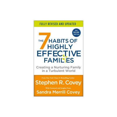 The 7 Habits of Highly Effective Families (Fully Revised and Updated) - by Stephen R Covey (Paperback)