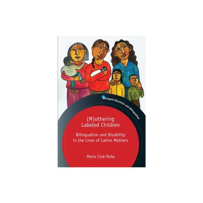 (M)Othering Labeled Children - (Bilingual Education & Bilingualism) by Mara Cio-Pea (Paperback)