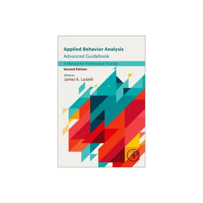 Applied Behavior Analysis Advanced Guidebook - 2nd Edition by James K Luiselli (Paperback)