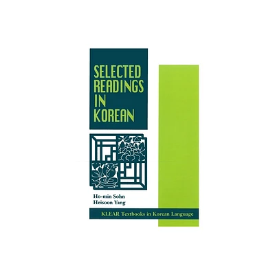 Selected Readings in Korean - (Klear Textbooks in Korean Language) by Ho-Min Sohn & Heisoon Yang (Paperback)