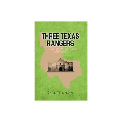 Three Texas Rangers - by Karl Thomson (Paperback)