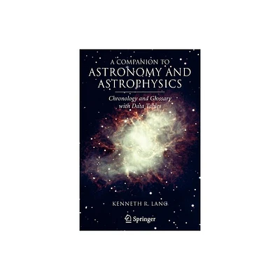 A Companion to Astronomy and Astrophysics - by Kenneth R Lang (Paperback)