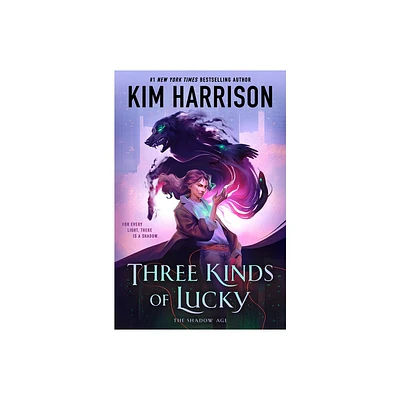 Three Kinds of Lucky - (The Shadow Age) by Kim Harrison (Hardcover)