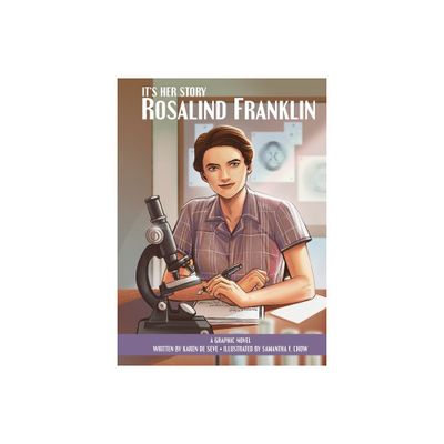 Its Her Story Rosalind Franklin a Graphic Novel - by Karen de Seve (Hardcover)