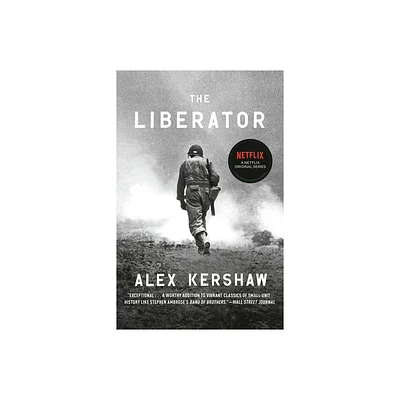 The Liberator - by Alex Kershaw (Paperback)