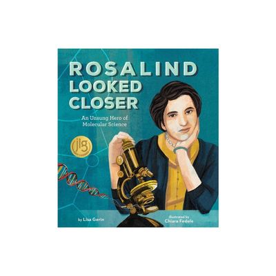 Rosalind Looked Closer - by Lisa Gerin (Hardcover)