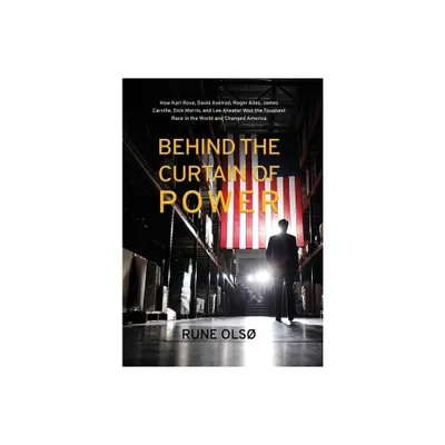 Behind the Curtain of Power - by Rune Ols (Hardcover)