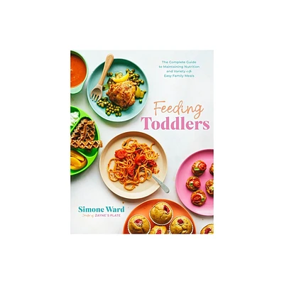 Feeding Toddlers - by Simone Ward (Paperback)