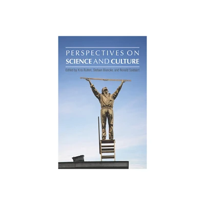 Perspectives on Science and Culture - (Comparative Cultural Studies) by Kris Rutten & Stefaan Blancke & Ronald Soetaert (Paperback)