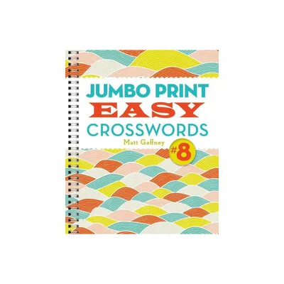 Jumbo Print Easy Crosswords #8 - (Large Print Crosswords) Large Print by Matt Gaffney (Paperback)