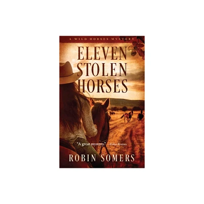 Eleven Stolen Horses - (Wild Horses Mystery) by Robin Somers (Paperback)