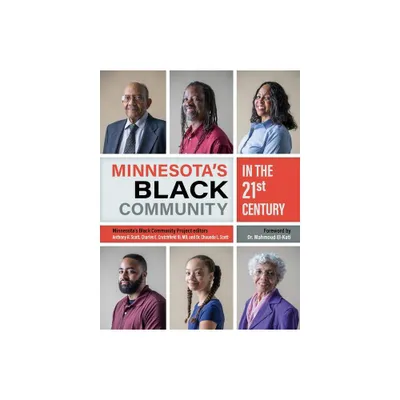 Minnesotas Black Community in the 21st Century - by Minnesota Black Community Project (Hardcover)