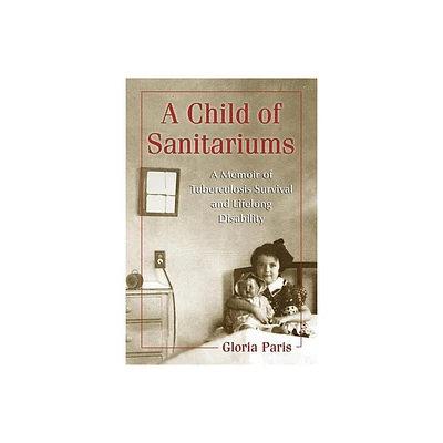 A Child of Sanitariums - by Gloria Paris (Paperback)