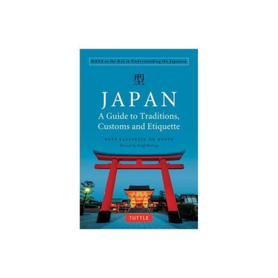 Japan: A Guide to Traditions, Customs and Etiquette - by Boye Lafayette De Mente (Paperback)