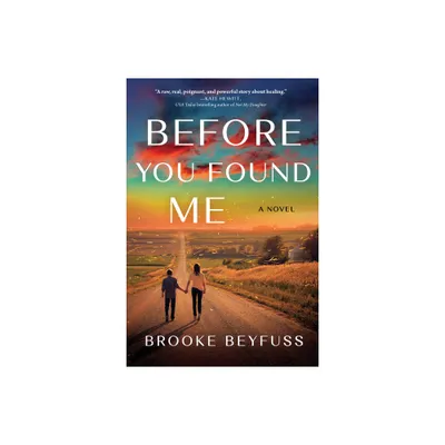 Before You Found Me - by Brooke Beyfuss (Paperback)