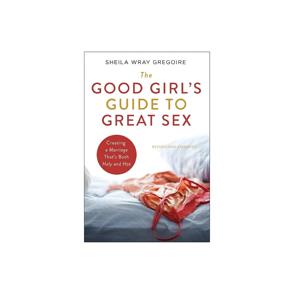 Zondervan The Good Girls Guide to Great Sex - by Sheila Wray Gregoire  (Paperback) | The Market Place