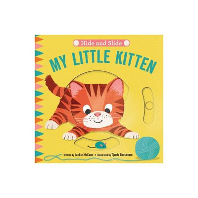 Hide & Slide: My Little Kitten - by Jackie McCann (Board Book)