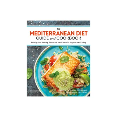 The Mediterranean Diet Guide and Cookbook - by Kimberly A Tessmer & Stephanie Green (Paperback)