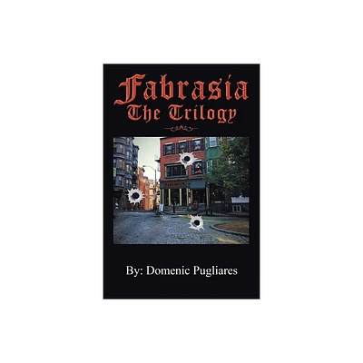 Fabrasia The Trilogy - by Domenic Pugliares (Paperback)