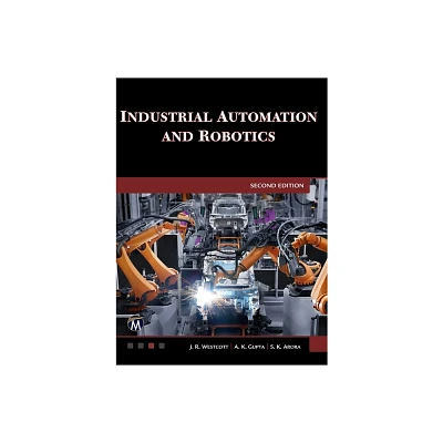 Industrial Automation and Robotics - by Jean Westcott (Hardcover)