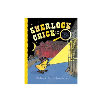 Sherlock Chick and the Case of the Night Noises - by Robert Quackenbush (Paperback)