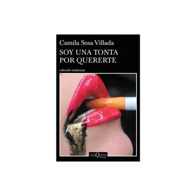 Soy Una Tonta Por Quererte - by Camila Sosa (Paperback)