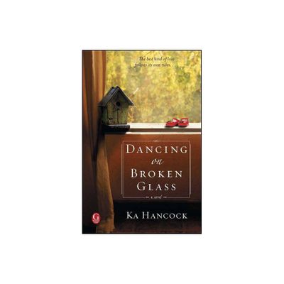 Dancing on Broken Glass - by Ka Hancock (Paperback)