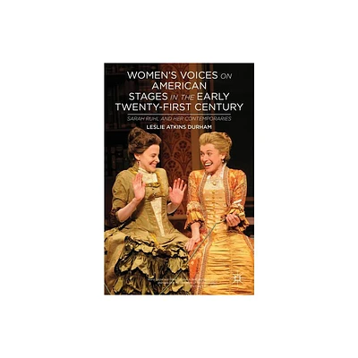 Womens Voices on American Stages in the Early Twenty-First Century - by L Durham (Hardcover)