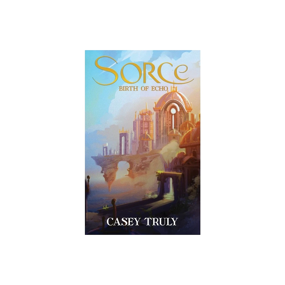 Sorce - by Casey Truly (Paperback)