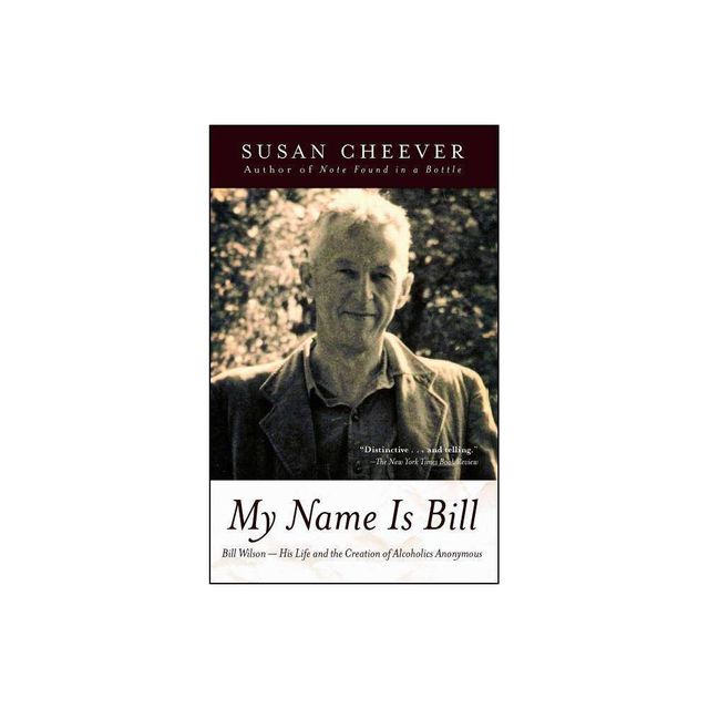 My Name Is Bill - by Susan Cheever (Paperback)