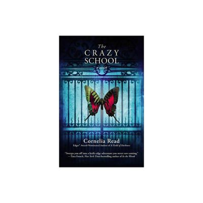 The Crazy School - (Madeline Dare Novel) by Cornelia Read (Paperback)