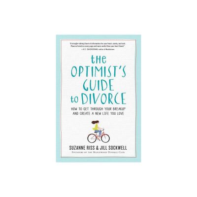 The Optimists Guide to Divorce - by Suzanne Riss & Jill Sockwell (Paperback)