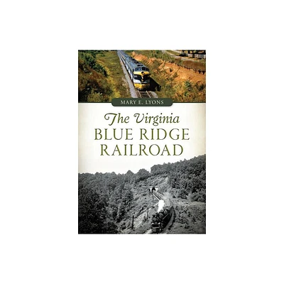 The Virginia Blue Ridge Railroad - (Transportation) by Mary E Lyons (Paperback)