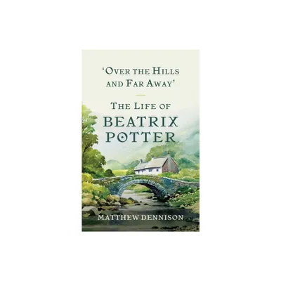 Over the Hills and Far Away - by Matthew Dennison (Paperback)