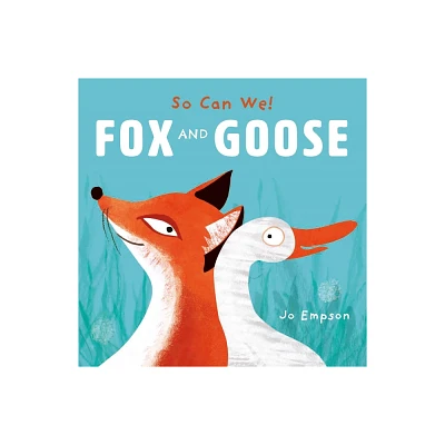 Fox and Goose - (So Can We!) by Jo Empson (Board Book)