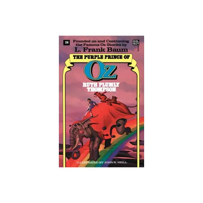 Purple Prince of Oz (the Wonderful Oz Books, No 26) - by Ruth Plumly Thompson (Paperback)