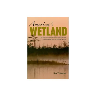 Americas Wetland - by Roy T Sawyer (Hardcover)