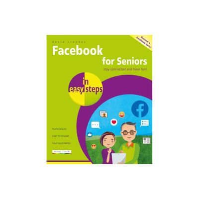 Facebook for Seniors in Easy Steps - (In Easy Steps) by David Crookes (Paperback)