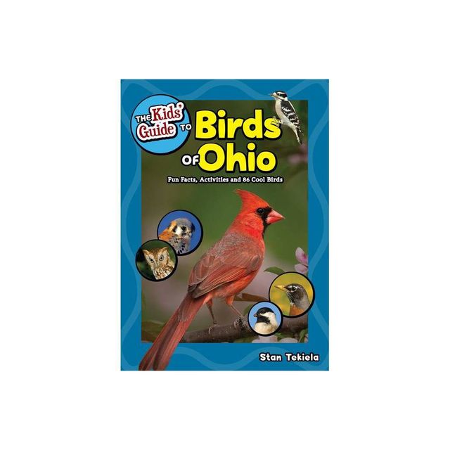 The Kids Guide to Birds of Ohio - (Birding Childrens Books) by Stan Tekiela (Paperback)