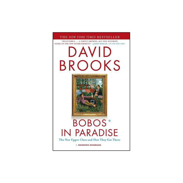 Bobos in Paradise - by David Brooks (Paperback)