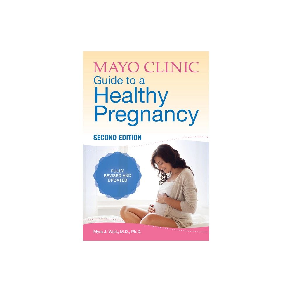 Mayo Clinic Guide to Your Baby's First Years, 2nd Edition: 2nd Edition  Revised and Updated