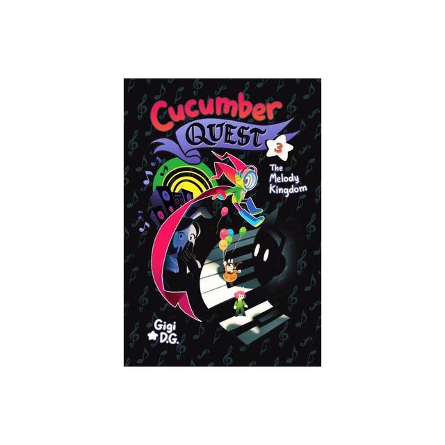 Cucumber Quest: The Melody Kingdom - by Gigi D G (Paperback)