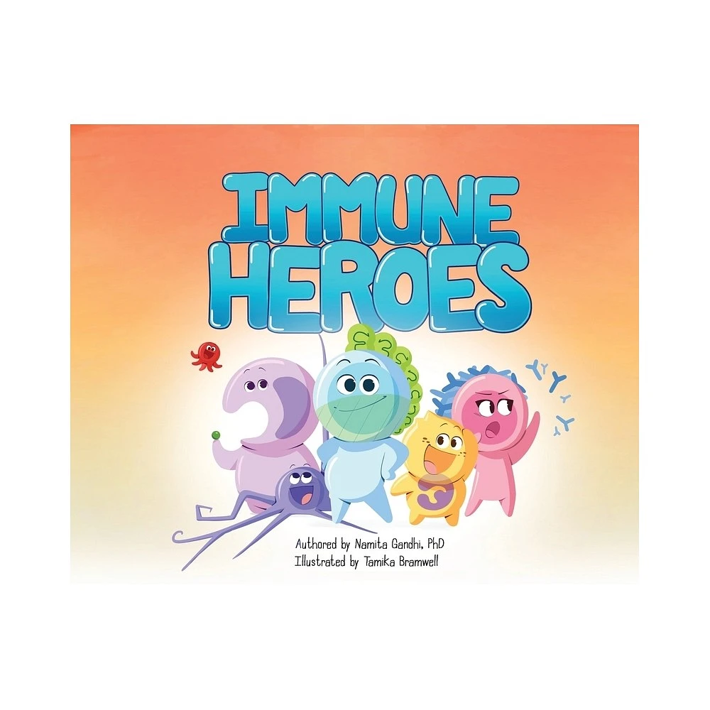 Immune Heroes - by Namita Gandhi (Hardcover)