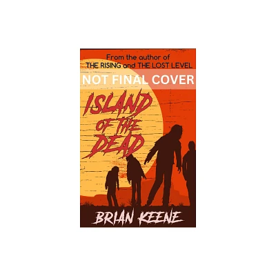 Island of the Dead - by Brian Keene (Paperback)