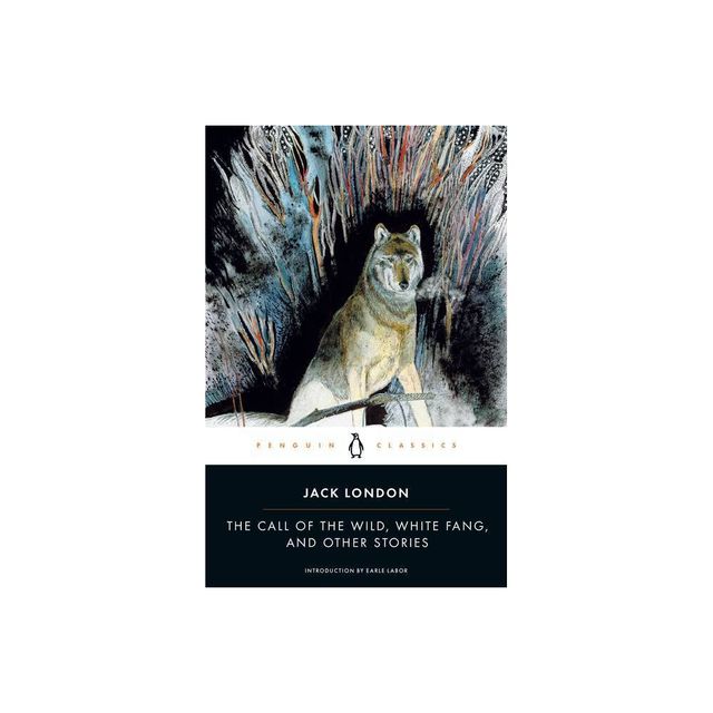 The Call of the Wild, White Fang, and Other Stories - (Penguin Twentieth-Century Classics) by Jack London (Paperback)