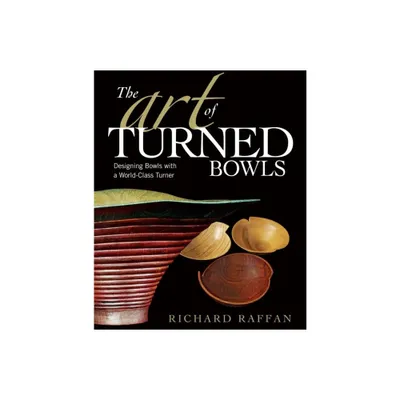 The Art of Turned Bowls - by Richard Raffan (Paperback)