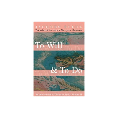 To Will & To Do, Volume Two - by Jacques Ellul (Paperback)