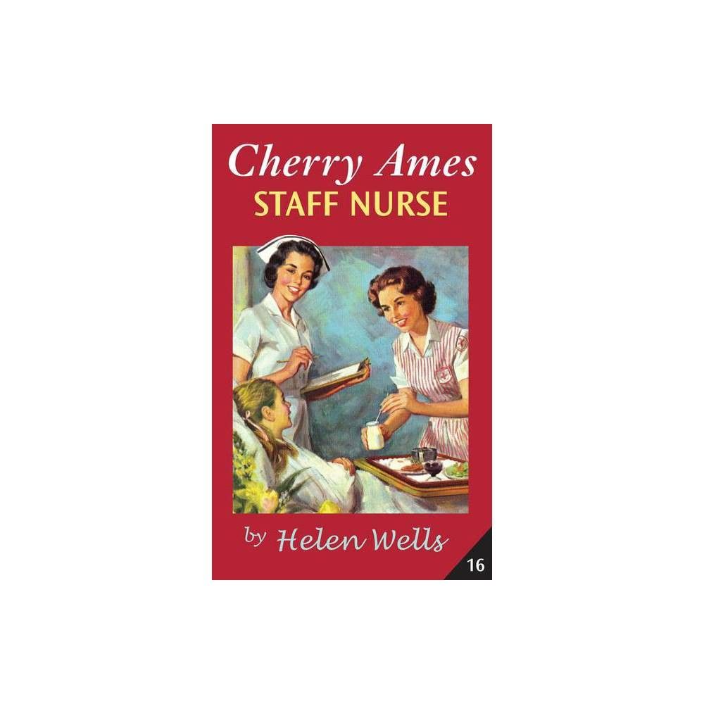 Cherry Ames, Staff Nurse - (Cherry Ames Nurse Stories) by Helen Wells (Paperback)